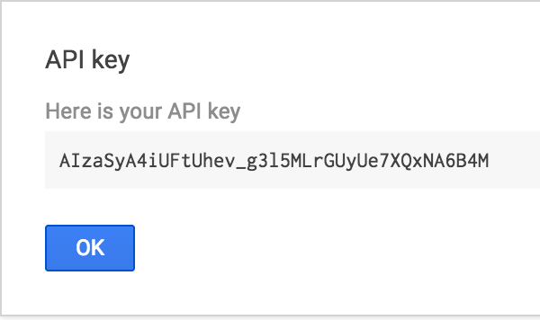 Dialog presenting your Google API key