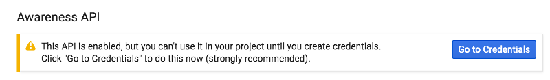 Awareness API message prompting you to create credentials