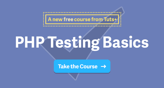 PHP Testing Basics a New Tuts Course