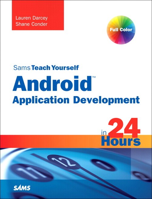 SAMS Teach Yourself Android Application Development in 24 Hours